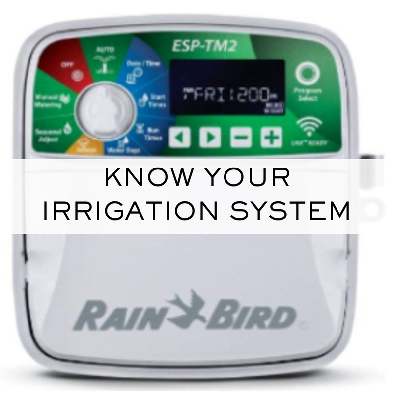 Know your irrigation system.